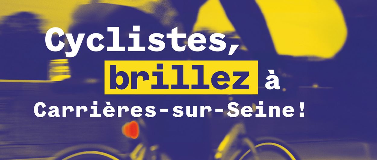 Cyclistes, brillez campagne Carrières-Sur-Seine